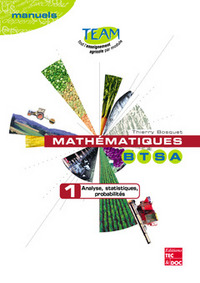 MATHEMATIQUES BTSA 1 : ANALYSE, STATISTIQUES, PROBABILITES (COLLECTION TEAM)