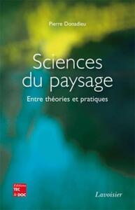 SCIENCES DU PAYSAGE - ENTRE THEORIES ET PRATIQUES