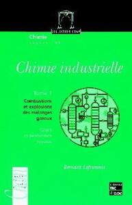 Chimie industrielle - Tome 3 : Combustions et explosions des mélanges gazeux