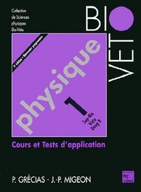 PHYSIQUE 1 SUP BIO-VETO DEUG B (4EME ED)