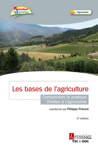 LES BASES DE L'AGRICULTURE - COMPRENDRE LA PRATIQUE, S'INITIER A L'AGRONOMIE