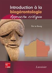 INTRODUCTION A LA BIOGERONTOLOGIE : APPROCHE CRITIQUE