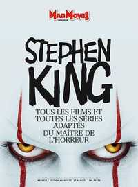 MAD MOVIES CLASSIC HS - T21 - STEPHEN KING, TOUS LES FILMS ET TOUTES LES SERIES ADAPTES DU MAITRE DE