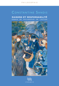 RAISONS ET RESPONSABILITE - ESSAIS DE PHILOSOPHIE DE L'ACTION