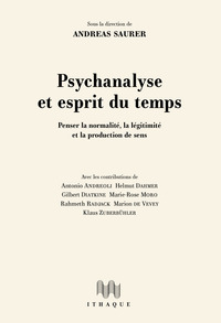 PSYCHANALYSE ET ESPRIT DU TEMPS - PENSER LA NORMALITE, LA LEGITIMITE ET LA PRODUCTION DE SENS