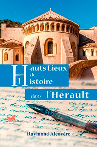 HAUTS LIEUX DE L'HISTOIRE DANS L'HERAULT
