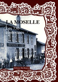 LA MOSELLE - LES 730 COMMUNES