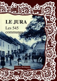 LE JURA - LES 545 COMMUNES