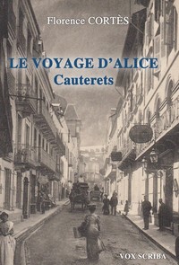 LE VOYAGE D'ALICE Cauterets