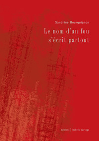 Le nom d'un fou s'écrit partout