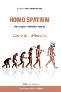 HOMO SPATIUM - T03 - HOMO SPATIUM - PHYSIOLOGIE ET MEDECINE SPATIALES - TOME 3 - MUSCLES