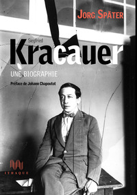 SIEGFRIED KRACAUER - UNE BIOGRAPHIE - ILLUSTRATIONS, NOIR ET BLANC