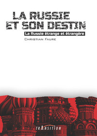 LA RUSSIE ET SON DESTIN - LA RUSSIE ETRANGE ET ETRANGERE