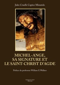 Michel-Ange, sa signature et le saint Christ d’Agde