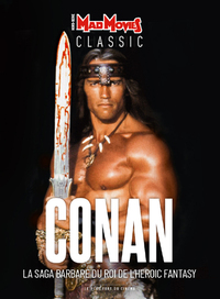 MAD MOVIES CLASSIC HS - T23 - CONAN - LA SAGA BARBARE DU ROI DE L'HEROIC FANTASY