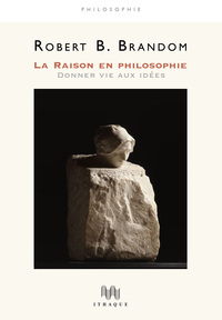 LA RAISON EN PHILOSOPHIE - DONNER VIE AUX IDEES