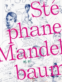 STEPHANE MANDELBAUM UNE MONOGRAPHIE