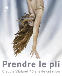 PRENDRE LE PLI CLAUDIA VIALARET 40 ANS DE CREATION