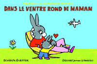 TROTRO ET LA NAISSANCE DE ZAZA - DANS LE VENTRE ROND DE MAMAN