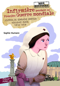 INFIRMIERE PENDANT LA PREMIERE GUERRE MONDIALE - JOURNAL DE GENEVIEVE DARFEUIL, HOULGATE-PARIS, JUIL