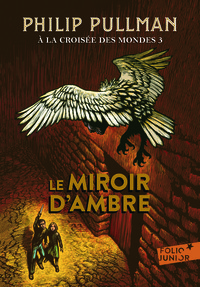 A LA CROISEE DES MONDES - III - LE MIROIR D'AMBRE