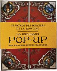 Le fabuleux pop-up des grandes scènes magiques