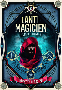 L'ANTI-MAGICIEN, 2 - L'OMBRE AU NOIR