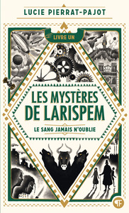 LES MYSTERES DE LARISPEM - 1. LE SANG JAMAIS N'OUBLIE