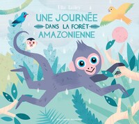 Une journée dans la forêt amazonienne