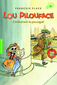 LOU PILOUFACE - T02 - L'ENLEVEMENT DU PERROQUET