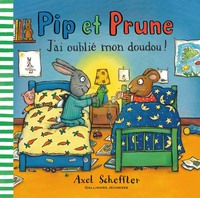 Pip et Prune : J'ai oublié mon doudou !