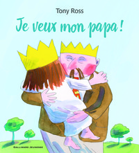 Je veux mon papa !