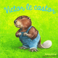 Les Drôles de Petites Bêtes - Victor le castor