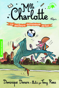 MLLE CHARLOTTE - T06 - LA MEILLEURE ENTRAINEUSE DE FOOT