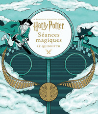 HARRY POTTER : SEANCES MAGIQUES, 3 - LE QUIDDITCH