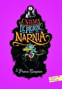 LE MONDE DE NARNIA - IV - LE PRINCE CASPIAN