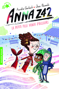 ANNA Z42 - LA PETITE FILLE VENUE D'AILLEURS