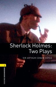 OBWL 3E LEVEL 1: SHERLOCK HOLMES: TWO PLAYS PLAYSCRIPT