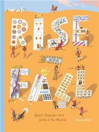 RISE AND FALL: GREAT EMPIRES THAT SHAPED THE WORLD /ANGLAIS