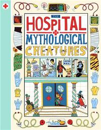 The Hospital for Mythological Creatures /anglais