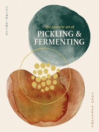 THE JAPANESE ART OF PICKLING & FERMENTING /ANGLAIS