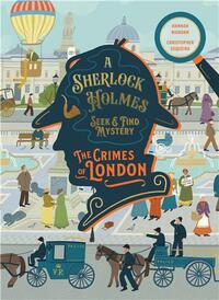 A Sherlock Holmes Seek & Find Mystery The Crimes of London /anglais