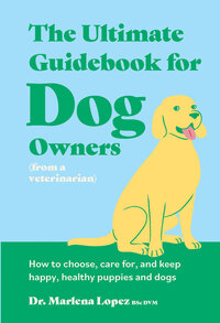 The Ultimate Guidebook for Dog Owners (from a veterinarian) /anglais