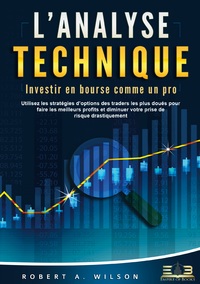 L'ANALYSE TECHNIQUE - Investir en bourse comme un pro