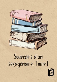 Souvenirs d_un sexagénaire