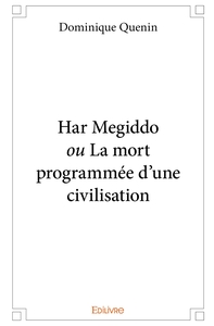 Har Megiddo ou La mort programmée d'une civilisation