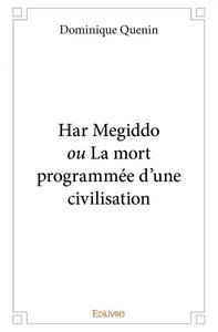 Har megiddo ou la mort programmée d'une civilisation