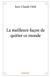 La meilleure façon de quitter ce monde