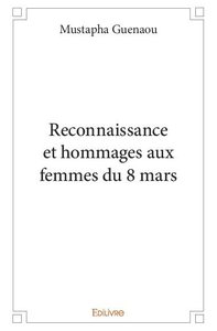 Reconnaissance et hommages aux femmes du 8 mars