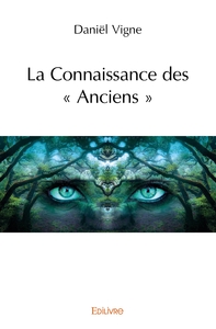 La Connaissance des " Anciens "